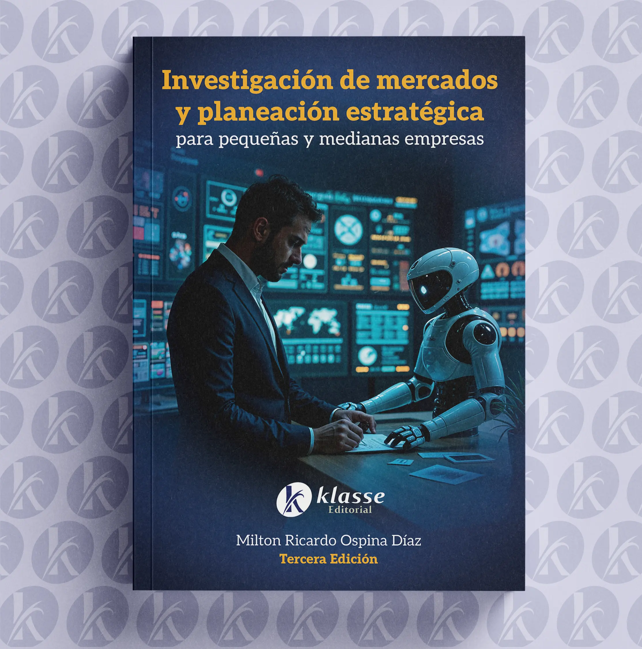 Investigación de mercados y planeación estratégica para medianas y pequeñas empresas. 3° edición