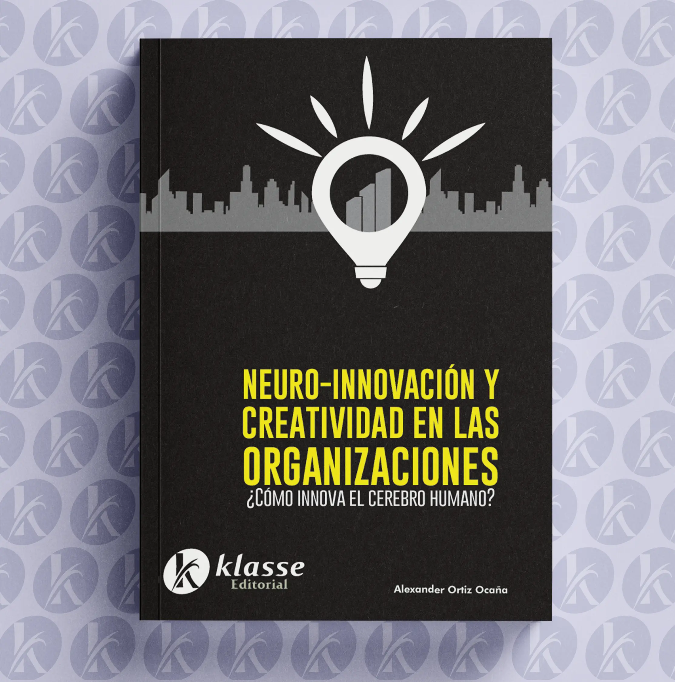 Neuro-innovación y creatividad en las organizaciones: ¿Cómo innova el cerebro humano?