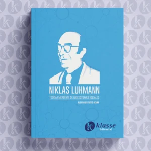 Niklas Luhmann: teoría emergente de los sistemas sociales