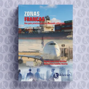 Zonas francas: una guía práctica para su adecuada utilización - 2da. edición