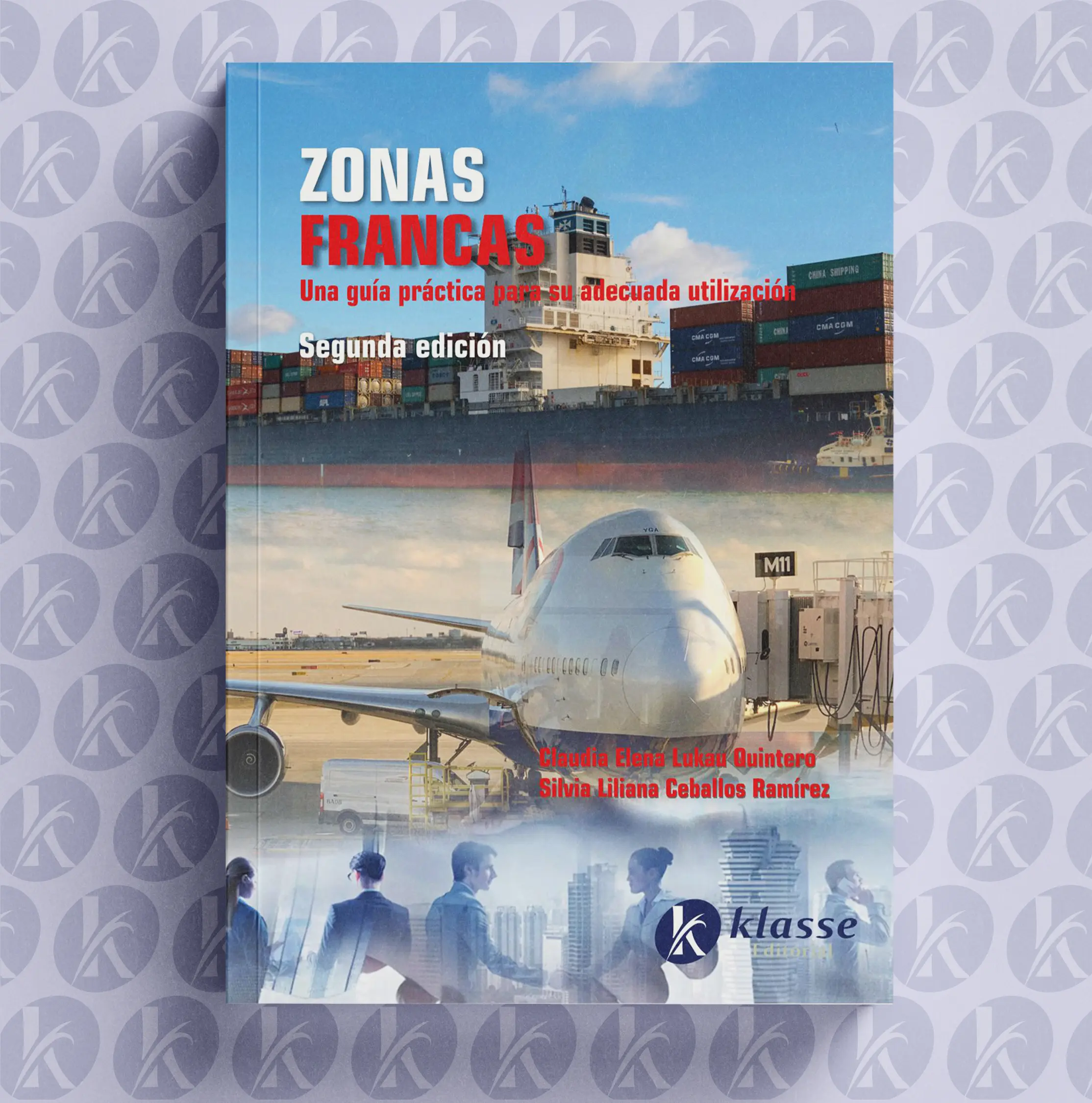 Zonas francas: una guía práctica para su adecuada utilización - 2da. edición
