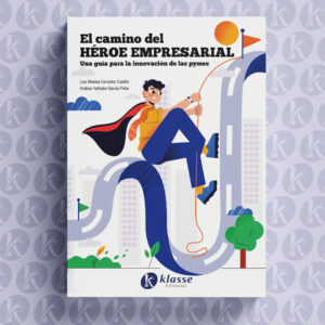 El camino del héroe empresarial: una guía para la innovación de las pymes