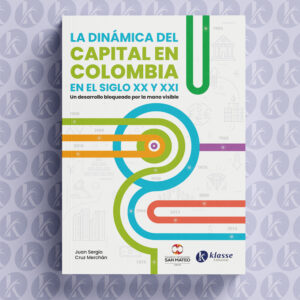 La dinámica del capital en Colombia en el siglo XX y XXI