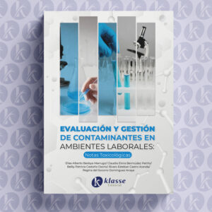 Evaluación y gestión de contaminantes en ambientes laborales: notas toxicológicas